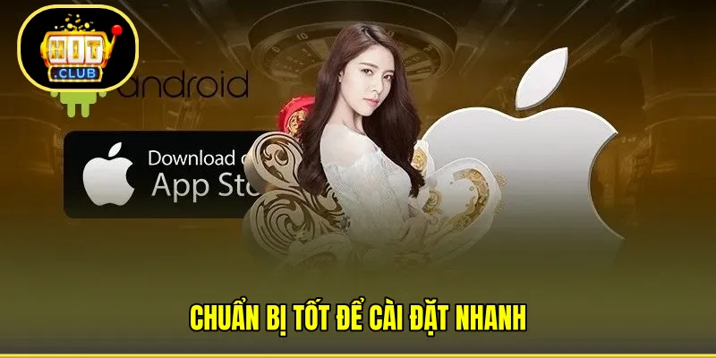 Chuẩn bị tốt để cài đặt nhanh