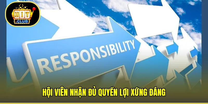 Hội viên nhận đủ quyền lợi xứng đáng