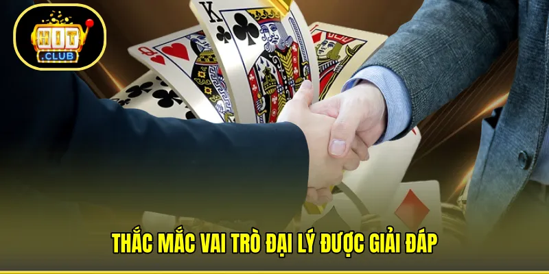 Thắc mắc vai trò đại lý được giải đáp