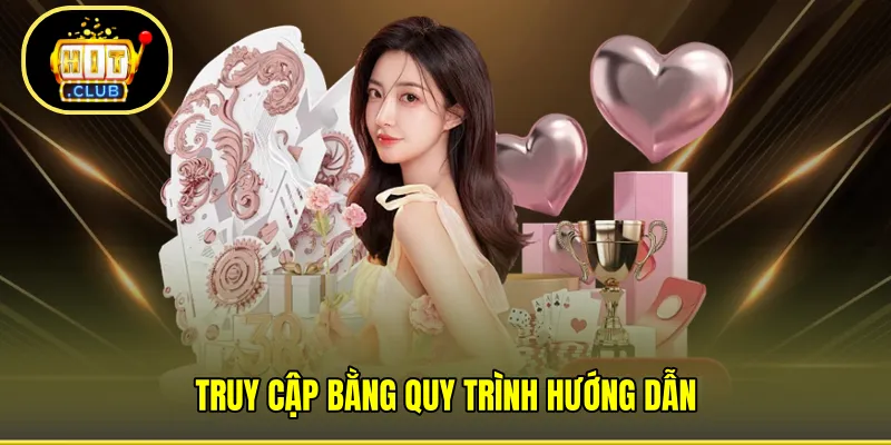 Truy cập bằng quy trình hướng dẫn